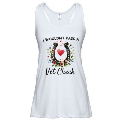 WouldnT Pass A Vet Check Equestrian Humor Ladies Essential Flowy Tank