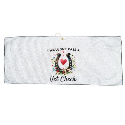 WouldnT Pass A Vet Check Equestrian Humor Large Microfiber Waffle Golf Towel