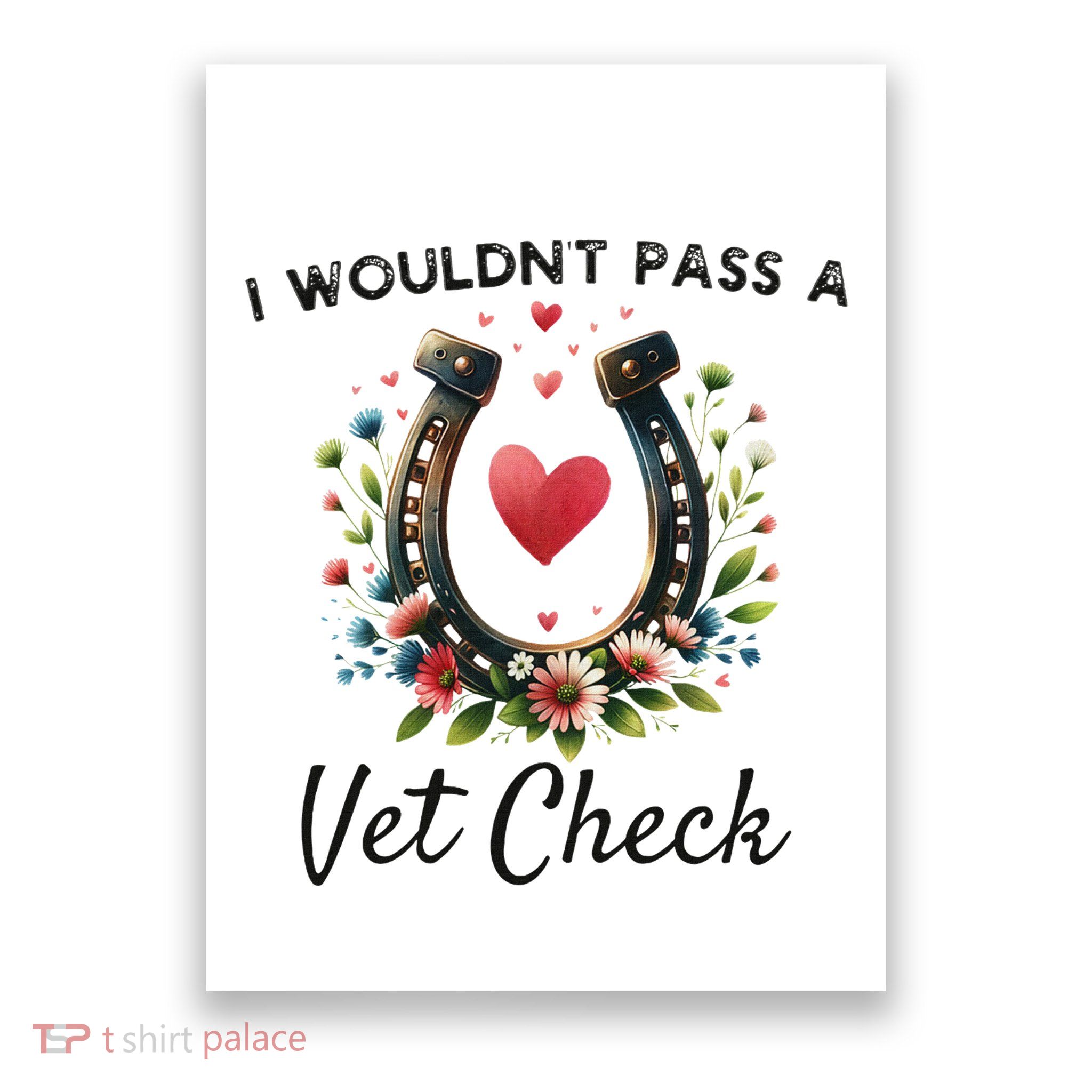 WouldnT Pass A Vet Check Equestrian Humor Poster
