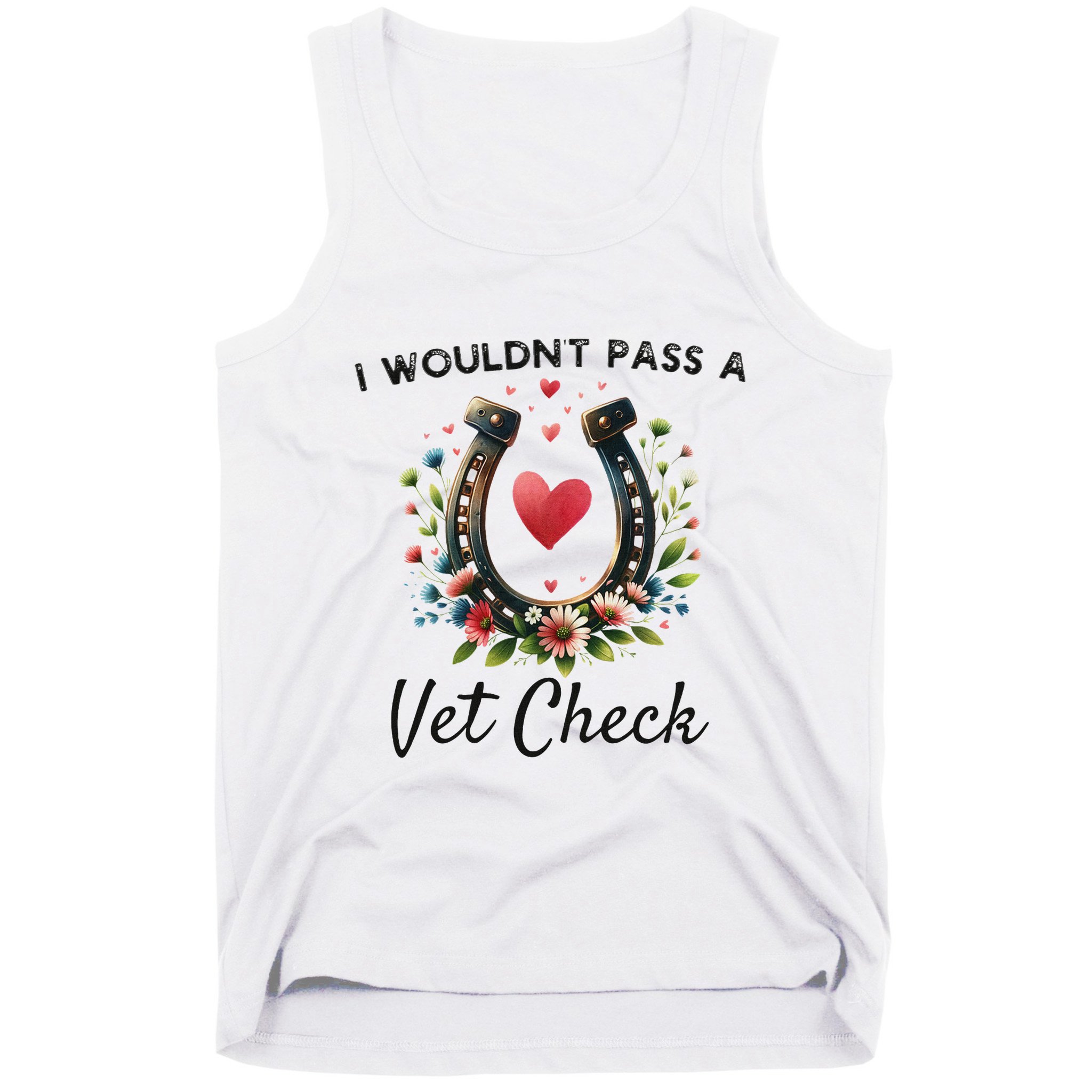 WouldnT Pass A Vet Check Equestrian Humor Tank Top
