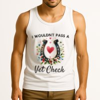 WouldnT Pass A Vet Check Equestrian Humor Tank Top