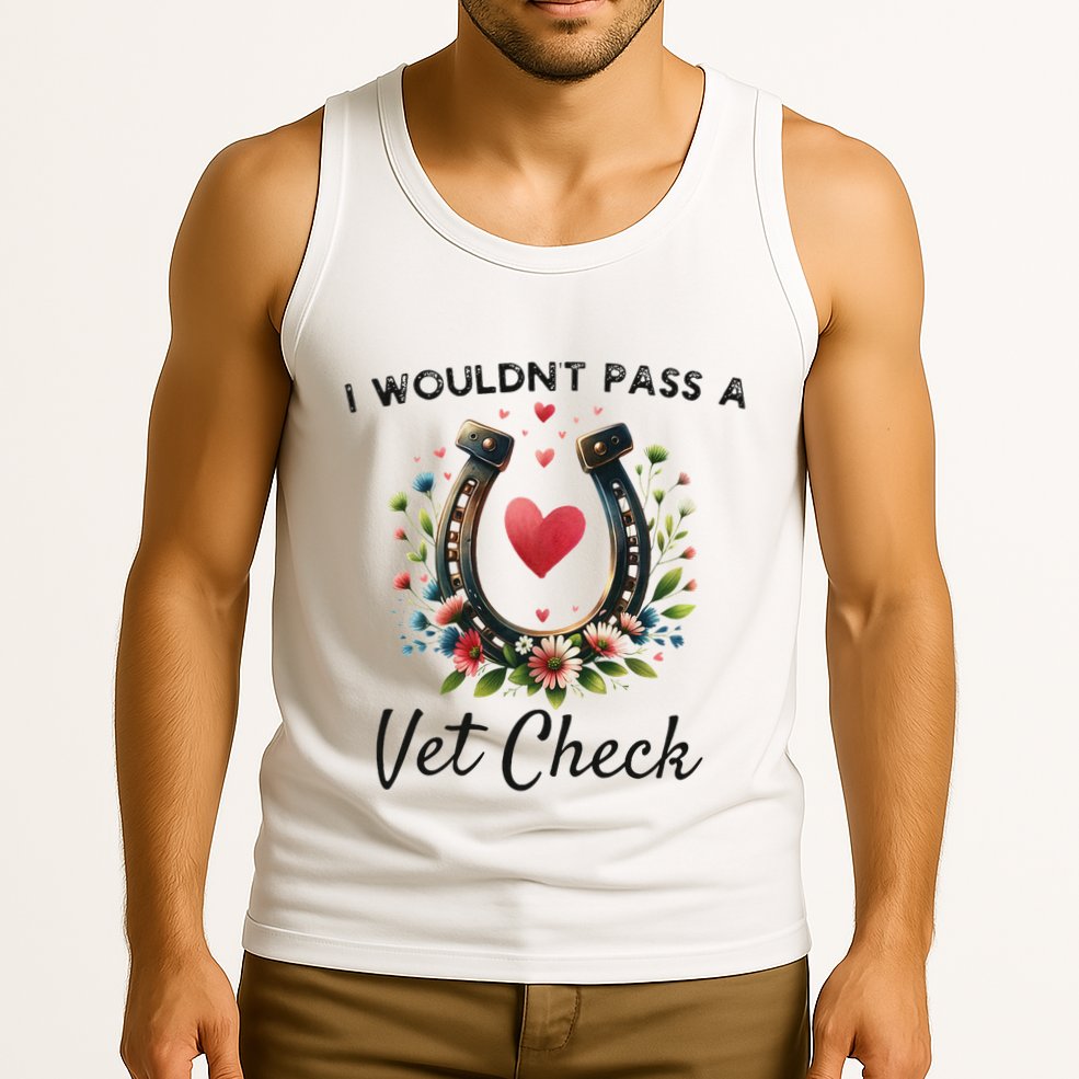 WouldnT Pass A Vet Check Equestrian Humor Tank Top