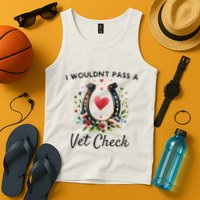 WouldnT Pass A Vet Check Equestrian Humor Tank Top