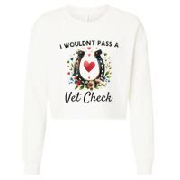 WouldnT Pass A Vet Check Equestrian Humor Cropped Pullover Crew