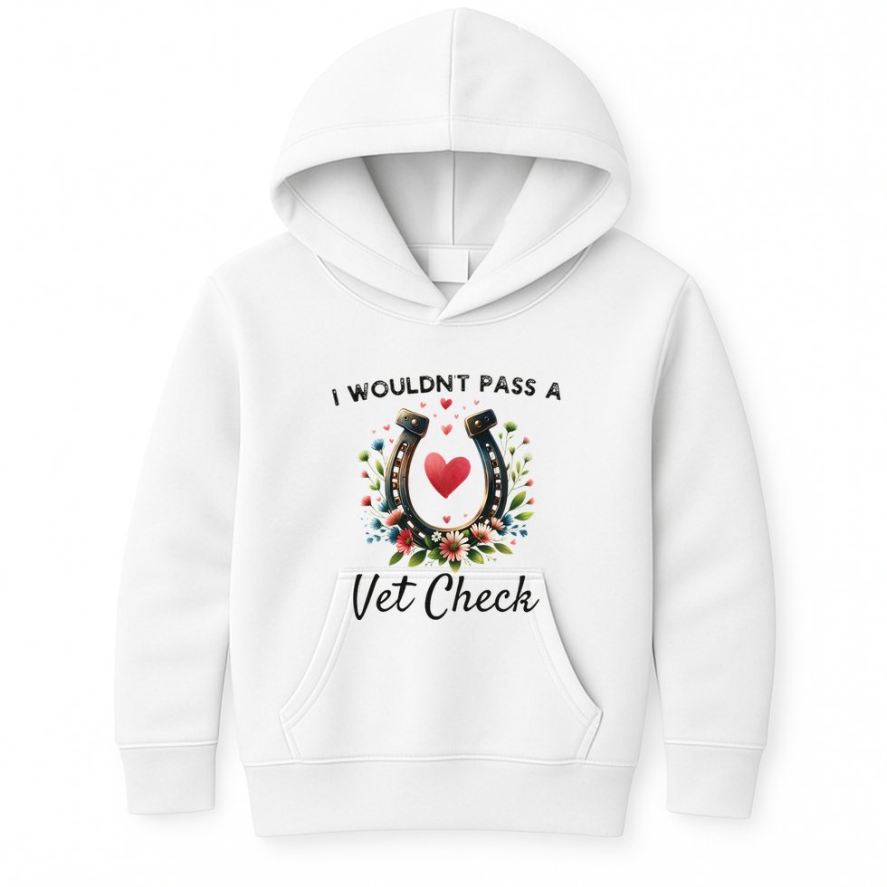 WouldnT Pass A Vet Check Equestrian Humor Kids Hoodie