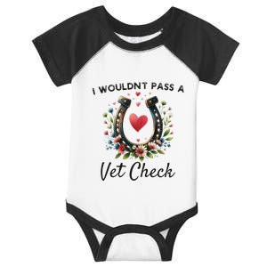 WouldnT Pass A Vet Check Equestrian Humor Infant Baby Jersey Bodysuit