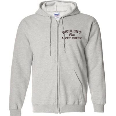 WouldnT Pass A Vet Check Funny Equestrian Horse Full Zip Hoodie