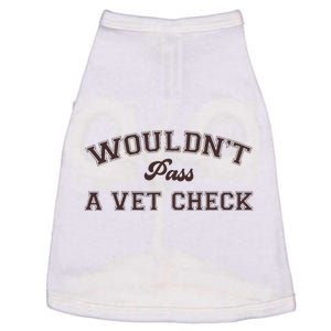 WouldnT Pass A Vet Check Funny Equestrian Horse Doggie Tank