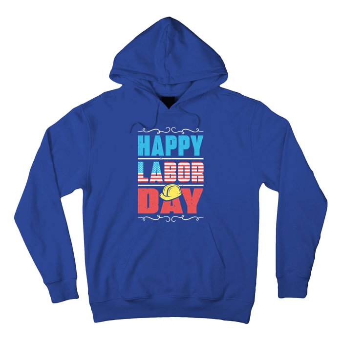 Worker Patriotic American Flag Labor Laborer Happy Labor Day Gift Hoodie