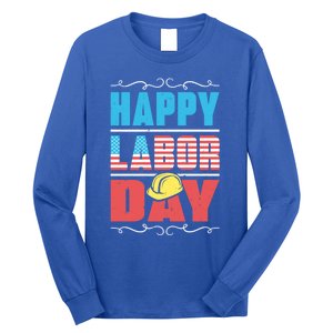 Worker Patriotic American Flag Labor Laborer Happy Labor Day Gift Long Sleeve Shirt