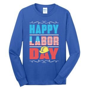 Worker Patriotic American Flag Labor Laborer Happy Labor Day Gift Tall Long Sleeve T-Shirt