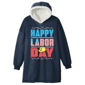 Worker Patriotic American Flag Labor Laborer Happy Labor Day Gift Hooded Wearable Blanket