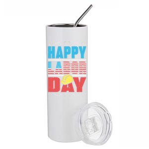 Worker Patriotic American Flag Labor Laborer Happy Labor Day Gift Stainless Steel Tumbler