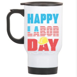 Worker Patriotic American Flag Labor Laborer Happy Labor Day Gift Stainless Steel Travel Mug