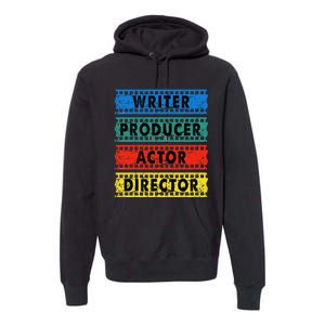 Writer Producer Actor Director Movie Filmmaker Filmmaking Premium Hoodie