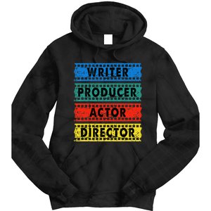 Writer Producer Actor Director Movie Filmmaker Filmmaking Tie Dye Hoodie