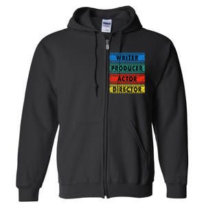 Writer Producer Actor Director Movie Filmmaker Filmmaking Full Zip Hoodie