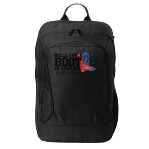 WeLl Put A Boot In Your Ass Western Cow 4th Of July City Backpack