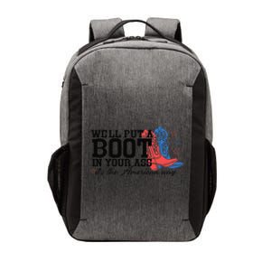 WeLl Put A Boot In Your Ass Western Cow 4th Of July Vector Backpack