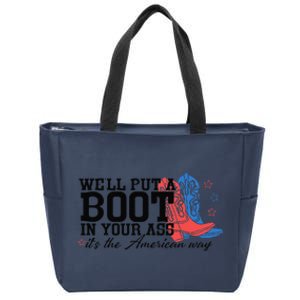 WeLl Put A Boot In Your Ass Western Cow 4th Of July Zip Tote Bag