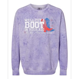 WeLl Put A Boot In Your Ass Western Cow 4th Of July Colorblast Crewneck Sweatshirt