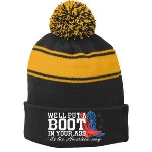 WeLl Put A Boot In Your Ass Western Cow 4th Of July Stripe Pom Pom Beanie