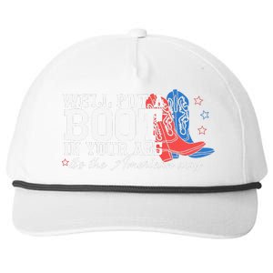 WeLl Put A Boot In Your Ass Western Cow 4th Of July Snapback Five-Panel Rope Hat