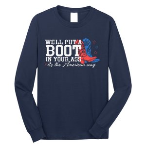 WeLl Put A Boot In Your Ass Western Cow 4th Of July Long Sleeve Shirt