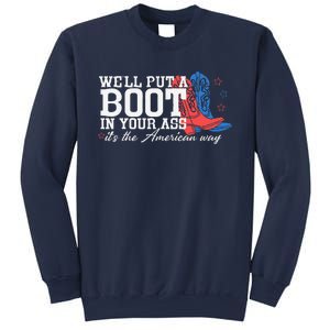 WeLl Put A Boot In Your Ass Western Cow 4th Of July Sweatshirt