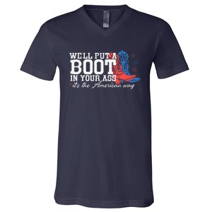 WeLl Put A Boot In Your Ass Western Cow 4th Of July V-Neck T-Shirt