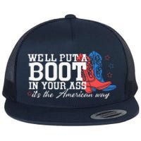 WeLl Put A Boot In Your Ass Western Cow 4th Of July Flat Bill Trucker Hat