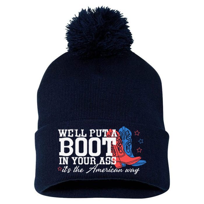 WeLl Put A Boot In Your Ass Western Cow 4th Of July Pom Pom 12in Knit Beanie