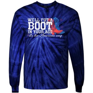 WeLl Put A Boot In Your Ass Western Cow 4th Of July Tie-Dye Long Sleeve Shirt