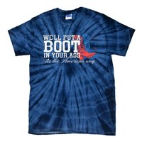 WeLl Put A Boot In Your Ass Western Cow 4th Of July Tie-Dye T-Shirt