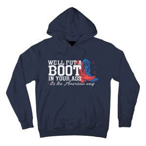 WeLl Put A Boot In Your Ass Western Cow 4th Of July Tall Hoodie