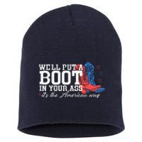 WeLl Put A Boot In Your Ass Western Cow 4th Of July Short Acrylic Beanie