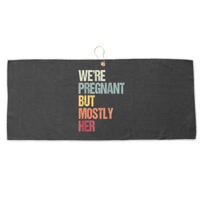 We're Pregnant But Mostly Her For An Expectant Father Gift Raglan Baseball Large Microfiber Waffle Golf Towel