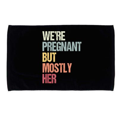 We're Pregnant But Mostly Her For An Expectant Father Gift Raglan Baseball Microfiber Hand Towel