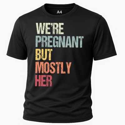 Were Pregnant But Mostly Her For An Expectant Father Gift Performance Shirt