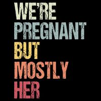Were Pregnant But Mostly Her For An Expectant Father Gift Cooling Performance Crew T-Shirt