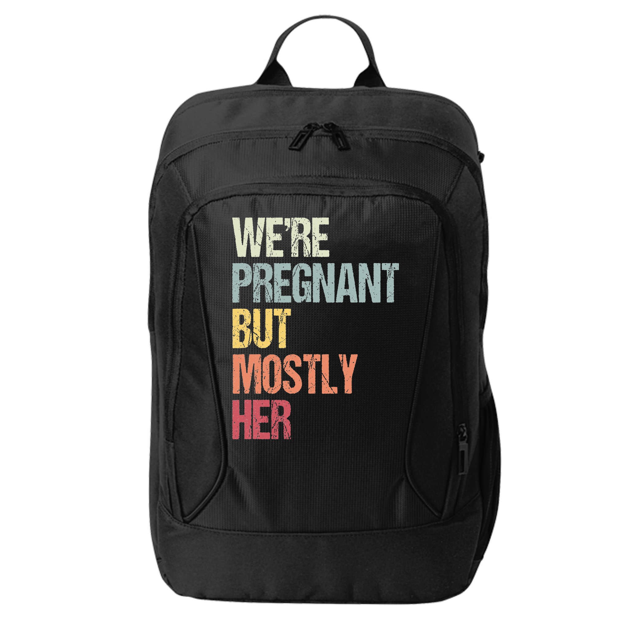 Were Pregnant But Mostly Her For An Expectant Father Gift City Backpack