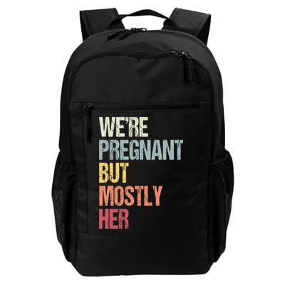Were Pregnant But Mostly Her For An Expectant Father Gift Backpack