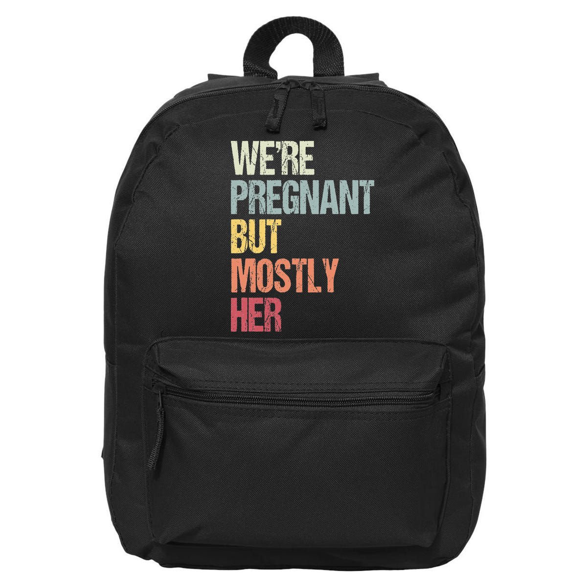 Were Pregnant But Mostly Her For An Expectant Father Gift 16 in Basic Backpack