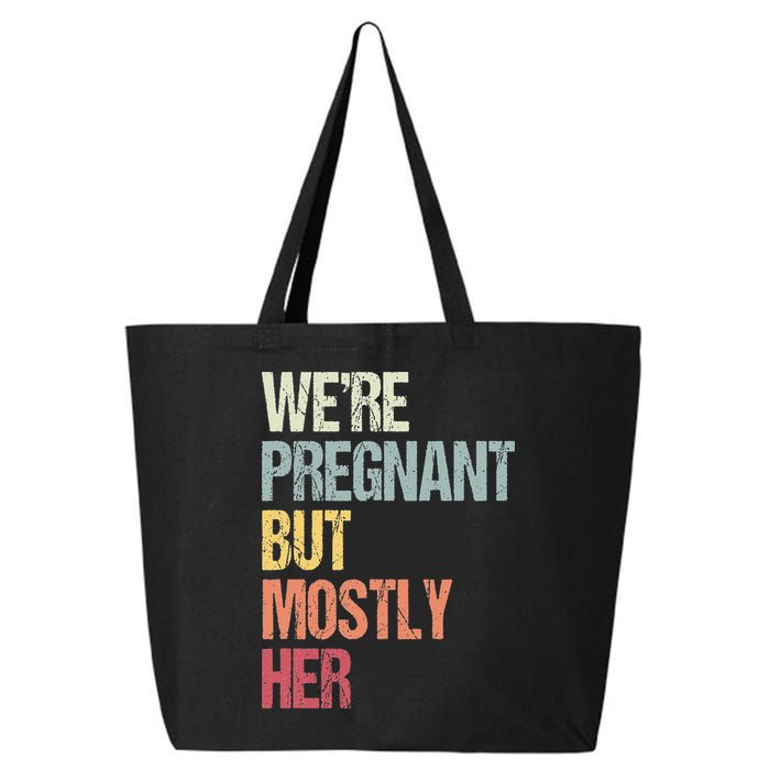 Were Pregnant But Mostly Her For An Expectant Father Gift 25L Jumbo Tote