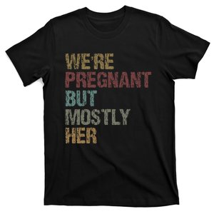 WeRe Pregnant But Mostly Her T-Shirt