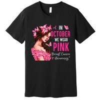 Wear Pink Breast Cancer Awareness Warrior  Pink Ribbon Premium T-Shirt