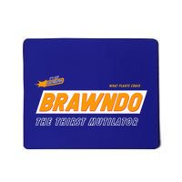 What Plants Crave Brawndo Mousepad