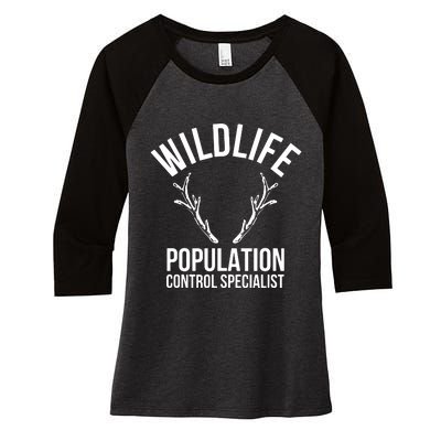 Wildlife Population Control Specialist Deer Hunting Women's Tri-Blend 3/4-Sleeve Raglan Shirt