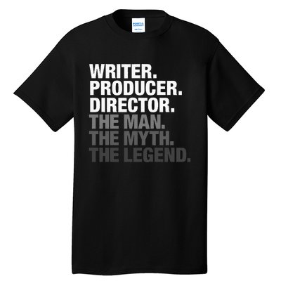 Writer Producer Director Man Myth The Legend Movie Film Tall T-Shirt