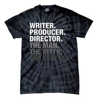 Writer Producer Director Man Myth The Legend Movie Film Tie-Dye T-Shirt